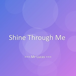 Shine Through Me