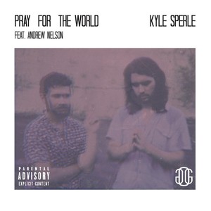 Pray for the World (feat. Andrew Nelson) [Explicit]