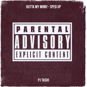 Outta My Mind! (Sped Up) [Explicit]