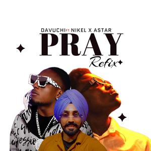 Pray (Refix) (feat. Astar & Nikel)