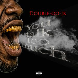 YOU TALK TOO MUCH (Explicit)