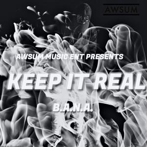 KEEP IT REAL (Explicit)