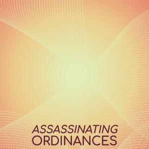 Assassinating Ordinances