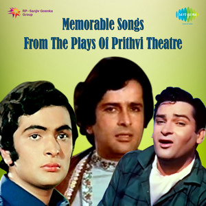 Memorable Songs From The Plays Of Prithvi Theatre