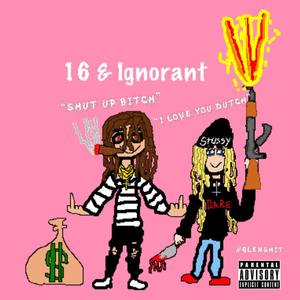 16 & Ignorant