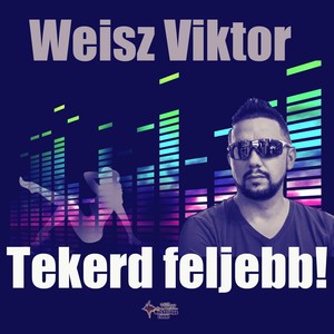 Tekerd feljebb!