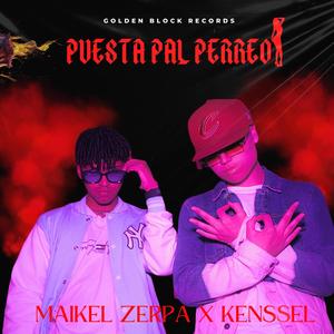 Puesta pal perreo (feat. Maikel Zerpa & Kenssel) [Explicit]