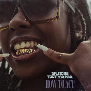 How To Act (Explicit)