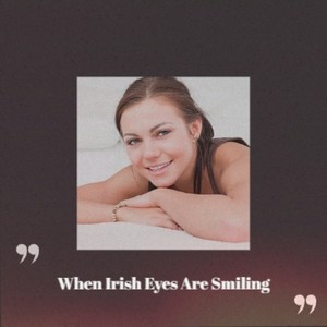 When Irish Eyes Are Smiling