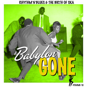 Birth of Ska Vol. 10 / Babylon Gone