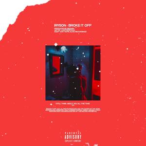 Broke It Off (Explicit)