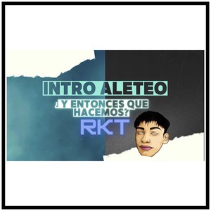 Intro Aleteo + ¿Y Entonces Qué Hacemos? (Remix)