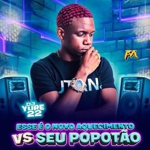 Esse É o Novo Aquecimento Vs Seu Popotão