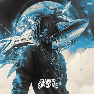 JBando Saved Me! (Explicit)