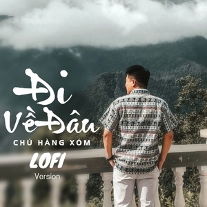 Đi Về Đâu (Lo-Fi)