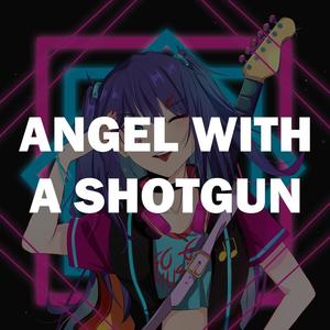 Angel With a Shotgun (Female Version)