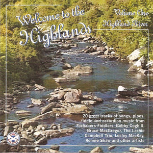 Welcome To The Highlands - Volume 1 - Highland River