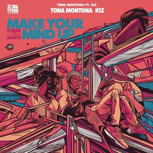 Make ur mind up (feat. Kiz42) (Explicit)