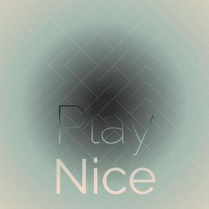 Play Nice