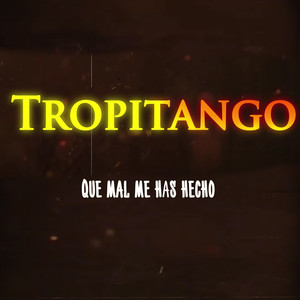 Que Mal Me Has Hecho