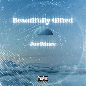 Beautifully Gifted (Explicit)