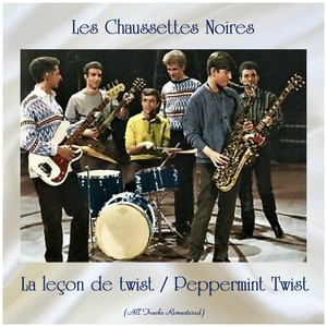 La leçon de twist / Peppermint Twist (All Tracks Remastered)