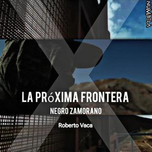 La próxima frontera (feat. Roberto Vaca)