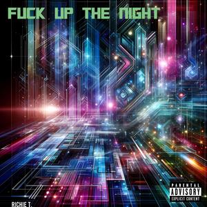 **** up the night (Explicit)