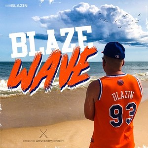 Blaze Wave (Explicit)