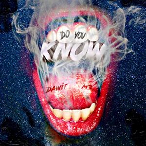 Do you know? (feat. D.A.W.I.T)