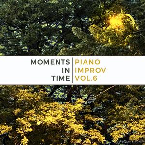 Moments in Time: Piano Improv, Vol. 6