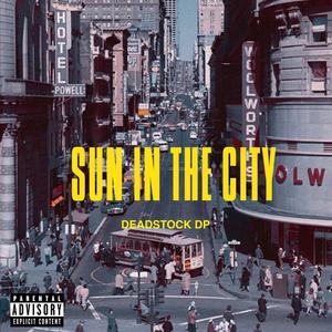 Deadstock Dp - Sun In The City (Explicit)