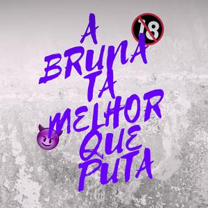Mtg A Bruna Ta Melhor Que Puta (Explicit)