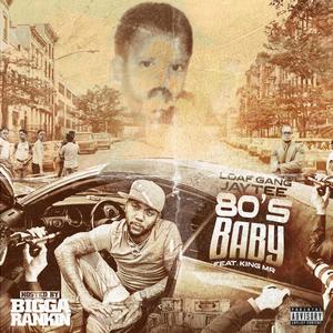 80s baby (feat. KINGMR & BIGGARANKIN) [Explicit]