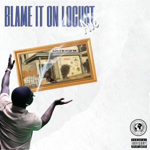 Blame It on Locust Ave (Explicit)