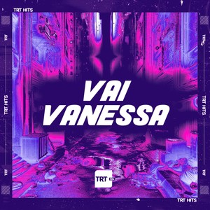 VAI VANESSA (Explicit)