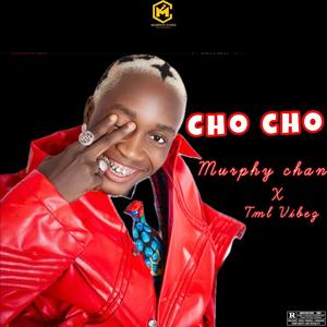 Cho Cho (feat. Tml Vibez)