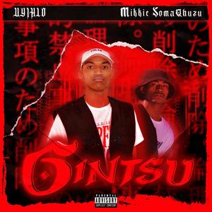 Gintsu (feat. Mikkie SomaQhuzu) (Explicit)