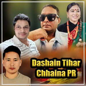 Dashain Tihar Chhaina  PR