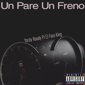 Un Pare Un Freno (feat. Yordy Ready & El Fara King)