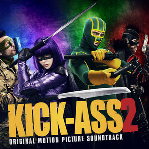 Kick-A** 2 (Original Motion Picture Soundtrack) (海扁王2 电影原声带)