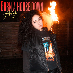 Burn A House Down (Explicit)