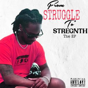 From STRUGGLE to STRENGTH: The EP (Explicit)