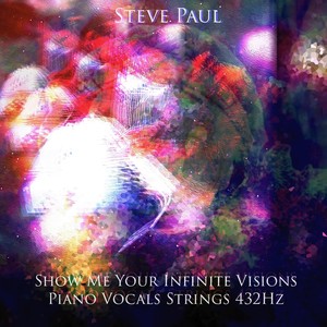 Show Me Your Infinite Visions (Piano Vocals Strings)