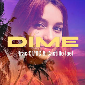 Dime (feat. Castillo Lael) [Explicit]