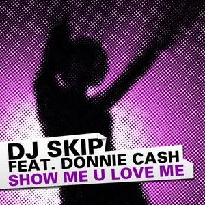 Show Me U Love Me (Eric Chase & Marcel Jerome Edit)