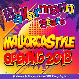 Ballermann Stars - Mallorcastyle Opening 2018 - Mallorca Schlager Hits im XXL Party Style