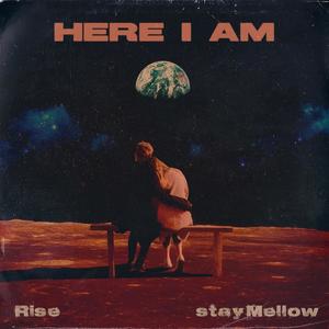 Here I Am (feat. stayMellow)