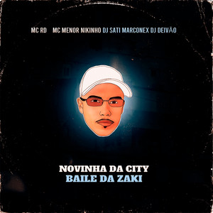 Novinha da City - Baile da Zaki(feat. DJ DEIVÃO) (Explicit)