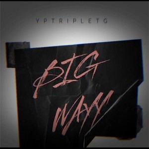 BIG WAYY (Explicit)